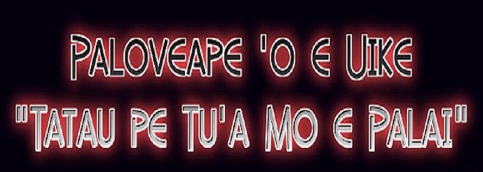 "Tatau Pe Tua Mo e Palai"
